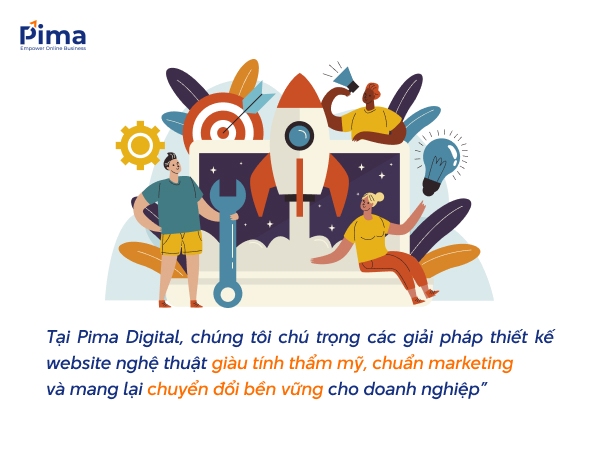 Pima Digital đề cao giá trị lâu bền khi trong quá trình thiết kế website chuyên nghiệp