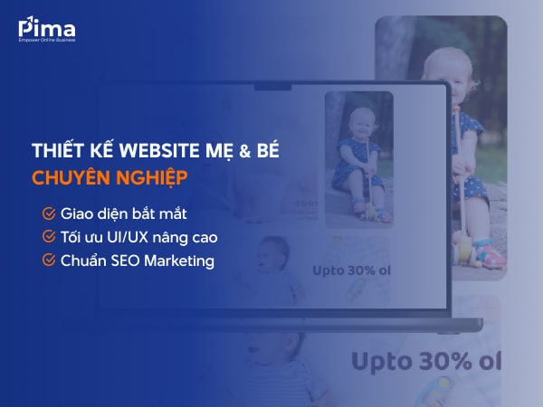 Những giá trị tuyệt vời của dịch vụ thiết kế website Mẹ và Bé tại Pima Digital