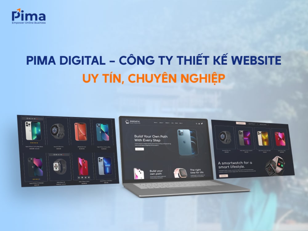 Pima Digital - Công ty thiết kế website chuyên nghiệp nhất hiện nay