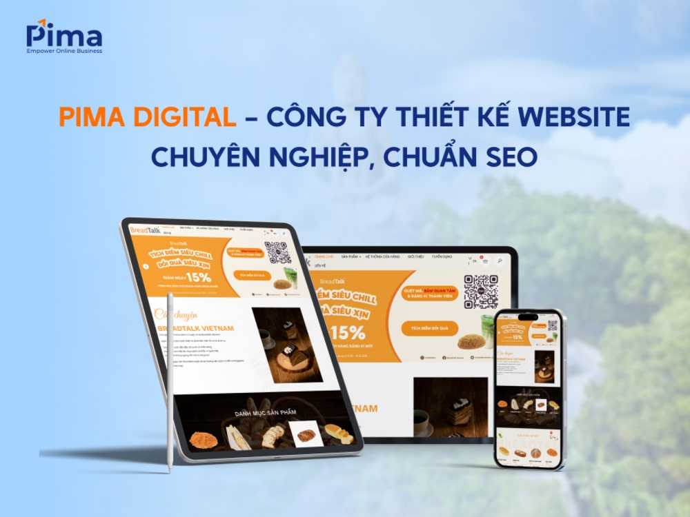Pima Digital - Công ty thiết kế website uy tín, chuyên nghiệp nhất hiện nay Pima Digital - Công ty thiết kế website uy tín, chuyên nghiệp nhất hiện nay