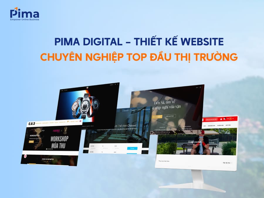 Pima Digital - Công ty thiết kế website uy tín, chuyên nghiệp nhất hiện nay Pima Digital - Công ty thiết kế website uy tín, chuyên nghiệp nhất hiện nay