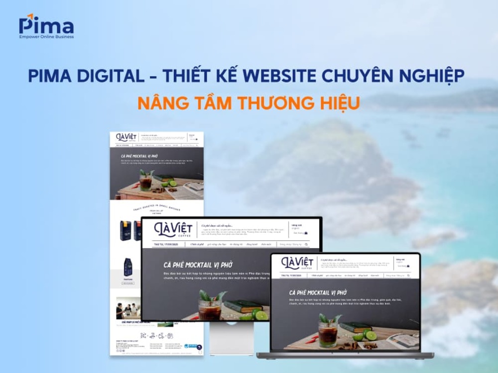 Thiết kế website chuyên nghiệp tại Pima Digital đem lại nhiều lợi ích cho doanh nghiệp