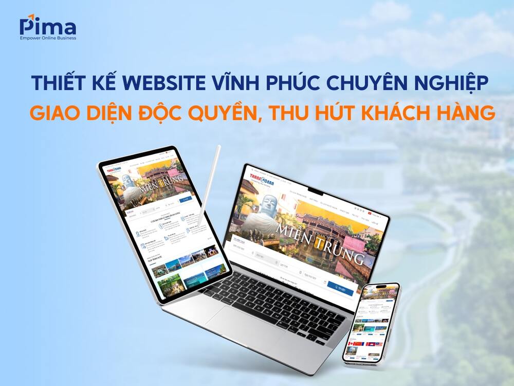 Thiết kế website Vĩnh Phúc chuyên nghiệp, chuẩn SEO Marketing
