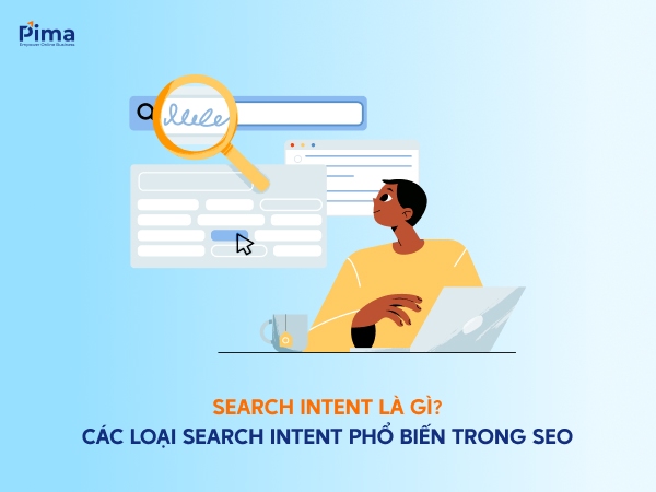 Search Intent là gì? 9 loại Search Intent phổ biến trong SEO