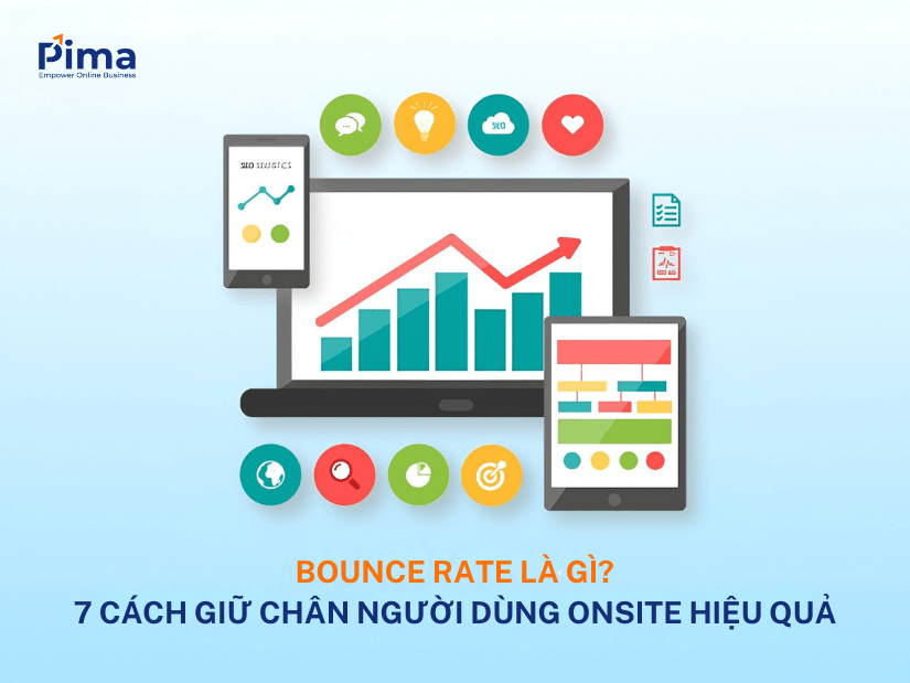 Bounce Rate là gì? 7 cách giữ chân người dùng Onsite hiệu quả Bounce Rate là gì? 7 cách giữ chân người dùng Onsite hiệu quả