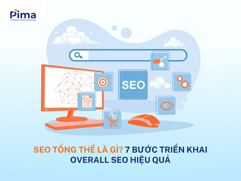 SEO tổng thể là gì? 7 bước triển khai Overall SEO hiệu quả