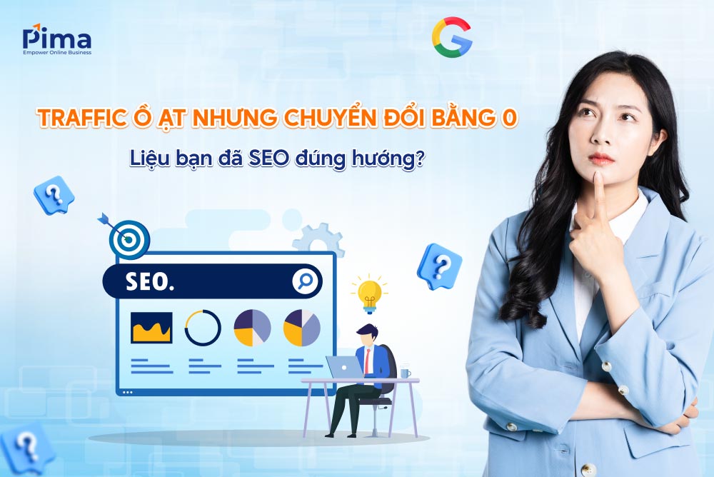 Không phải doanh nghiệp nào cũng phù hợp để triển khai SEO traffic