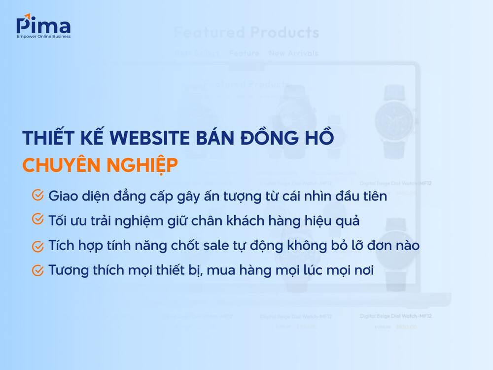 Dịch vụ thiết kế website bán đồng hồ chuyên nghiệp tại Pima Digital có gì đặc biệt? Dịch vụ thiết kế website bán đồng hồ chuyên nghiệp tại Pima Digital có gì đặc biệt?