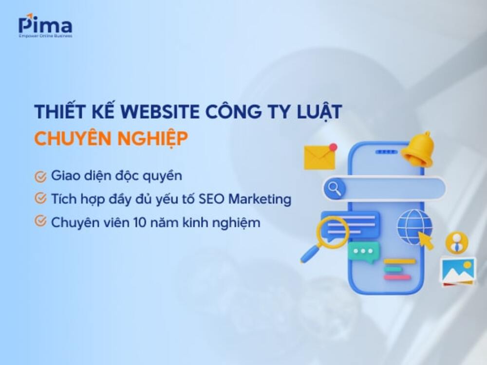 Pima Digital giúp bạn giải quyết “những vấn đề lớn” trong thiết kế website công ty luật