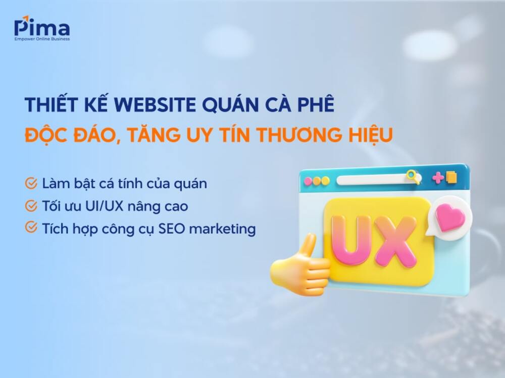 Pima Digital giúp bạn thiết kế website quán cà phê thành “trợ lý order” hiệu quả Pima Digital giúp bạn thiết kế website quán cà phê thành “trợ lý order” hiệu quả