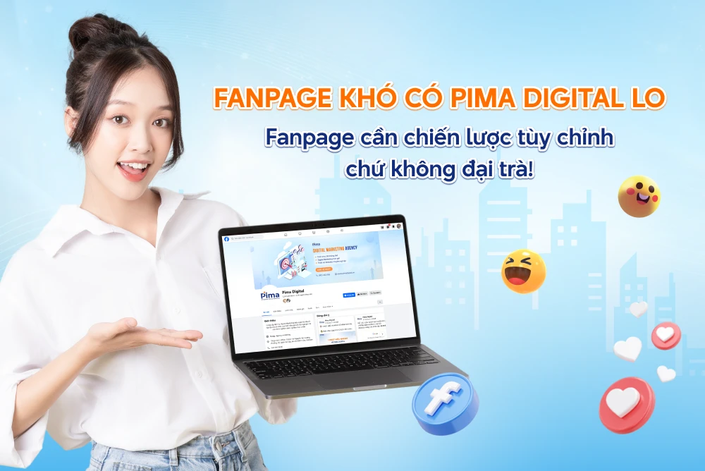 Pima Digital nghiên cứu và phát triển nội dung bám sát mục tiêu kinh doanh