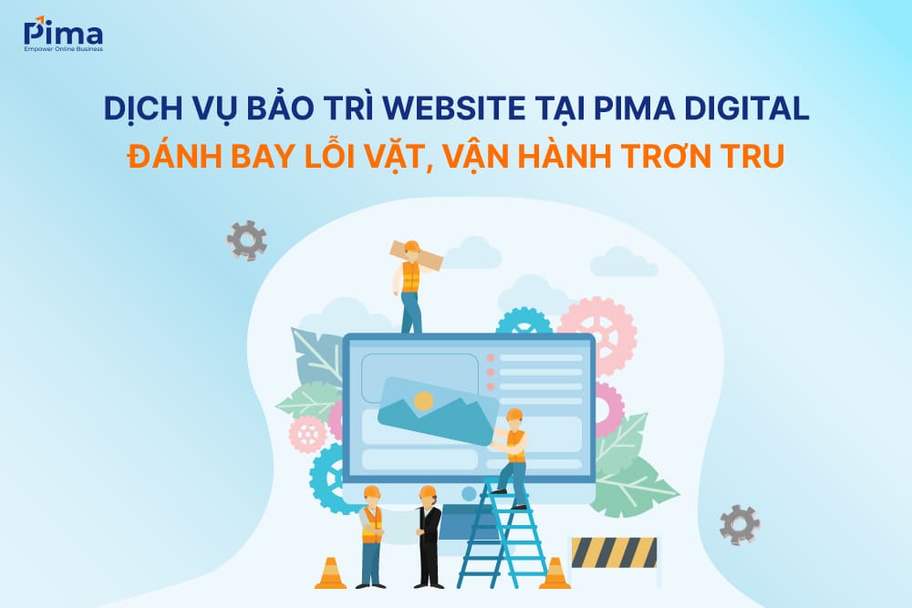 Dịch vụ bảo trì website chuyên nghiệp tại Pima Digital