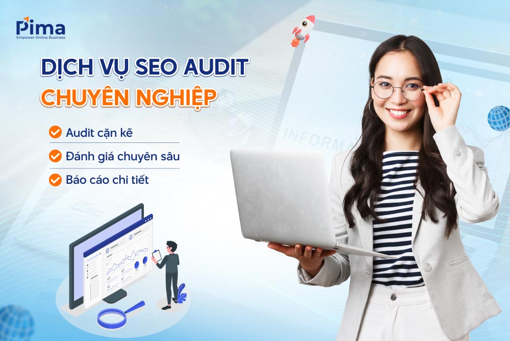 Pima Digital cung cấp dịch vụ SEO Audit chuyên nghiệp, đánh bay mọi lỗi SEO