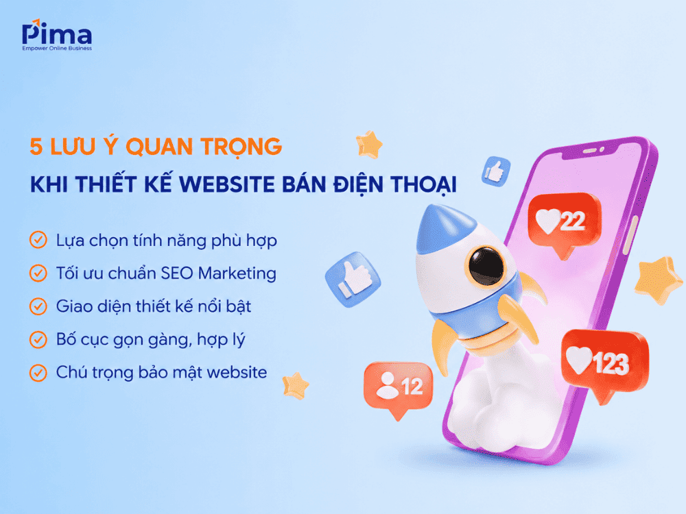 Doanh nghiệp cần tối ưu giao diện, tính năng và bảo mật khi thiết kế website bán điện thoại