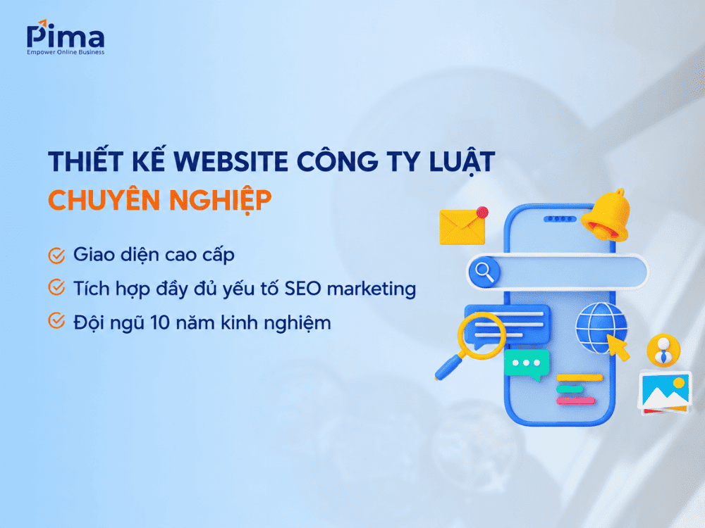 Pima Digital giúp bạn giải quyết “những vấn đề lớn” trong thiết kế website công ty luật Pima Digital thiết kế website công ty luật chuẩn SEO và tối ưu trải nghiệm người dùng
